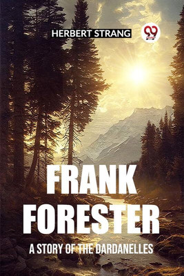 Frank ForesterA Story of the Dardanelles (Edition2023)(English, Paperback, Strang Herbert)