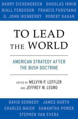 To Lead the World  - American Strategy After the Bush Doctrine(English, Paperback, unknown)