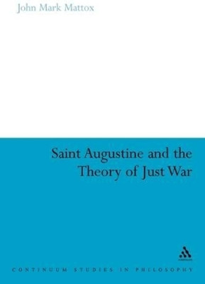 St. Augustine and the Theory of Just War(English, Paperback, Mattox John Mark Lt. Colonel)