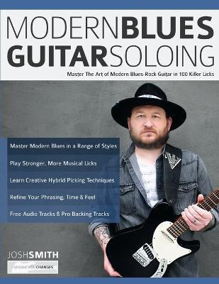 Modern Blues Guitar Soloing(English, Paperback, Smith Josh)