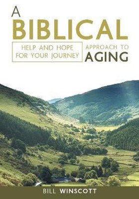 A Biblical Approach to Aging(English, Paperback, Winscott Bill)