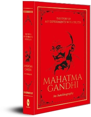 The Story of My Experiments with Truth Mahatma Gandhi(English, Hardcover, Gandhi Mahatma)