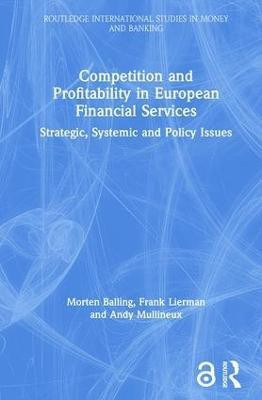 Competition and Profitability in European Financial Services(English, Hardcover, Balling Morten)