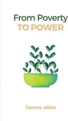 From Poverty to power(English, Paperback, Allen James)
