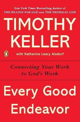 Every Good Endeavor(English, Paperback, Keller Timothy)
