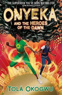 Onyeka and the Heroes of the Dawn: Volume 3(English, Paperback, Okogwu Tola)