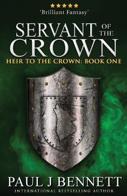 Servant of the Crown(English, Paperback, Bennett Paul J)