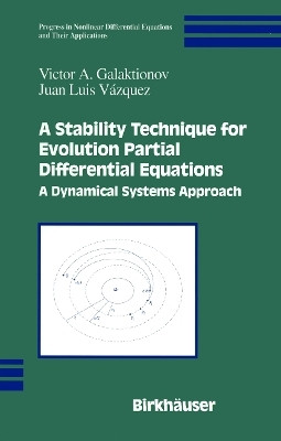 A Stability Technique for Evolution Partial Differential Equations(English, Paperback, Galaktionov Victor A.)