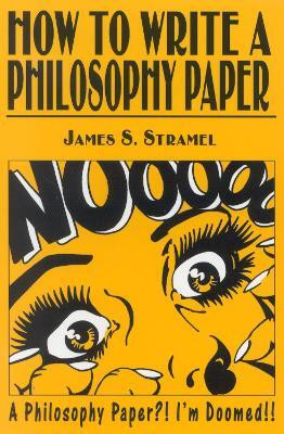 How to Write a Philosophy Paper(English, Paperback, Stramel James S.)
