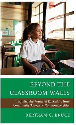 Beyond the Classroom Walls(English, Paperback, Bruce Bertram C.)