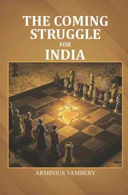 The coming struggle for India(Paperback, Arminius Vambery)