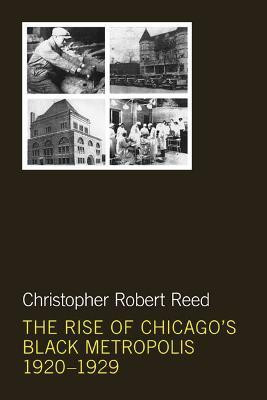 The Rise of Chicago's Black Metropolis, 1920-1929(English, Paperback, Reed Christopher Robert)