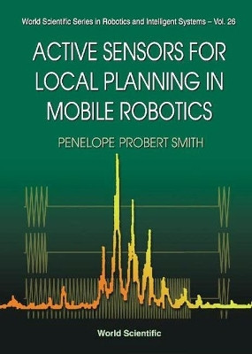 Active Sensors For Local Planning In Mobile Robotics(English, Hardcover, Smith Penelope Probert)