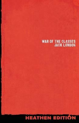 War of the Classes (Heathen Edition)(English, Paperback, London Jack)