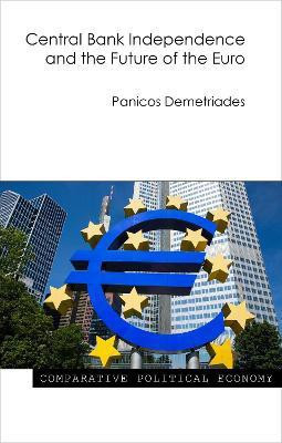 Central Bank Independence and the Future of the Euro(English, Hardcover, Demetriades Panicos Professor)