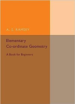 ELEMENTARY CO-ORDINATE GEOMETRY: A BOOK FOR BEGINNERS(Paperback, A. S. Ramsey)