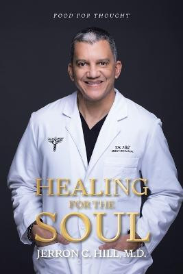 Healing For The Soul(English, Paperback, Hill Jerron C M D)