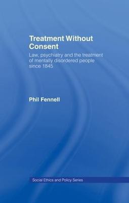 Treatment Without Consent(English, Paperback, Fennell Phil)