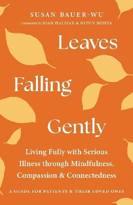 Leaves Falling Gently(English, Paperback, Bauer-Wu Susan)