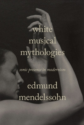 White Musical Mythologies(English, Electronic book text, Mendelssohn Edmund)