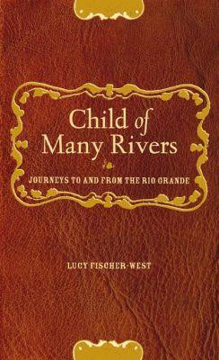 Child of Many Rivers(English, Hardcover, Fischer-West Lucy)