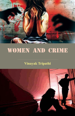 Women and Crime  - women(Hardcover, Vinayak Tripathi)