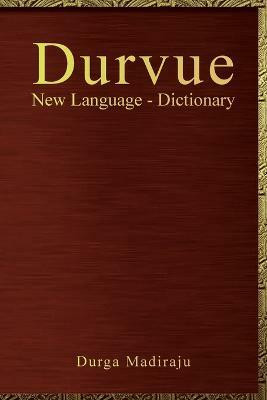 Durvue New Language - Dictionary(English, Paperback, Madiraju Durga)