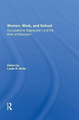 Women, Work, And School(English, Paperback, Wolfe Leslie R.)