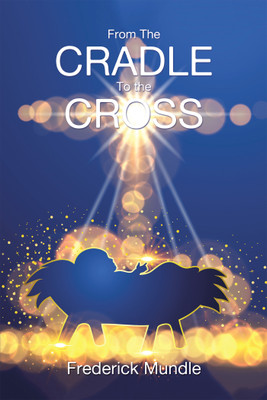 From The CRADLE To the CROSS(English, Paperback, Mundle Frederick)