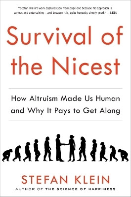 Survival of the Nicest  - How Altruism Made Us Human and Why It Pays to Get Along(English, Hardcover, Klein Stefan)