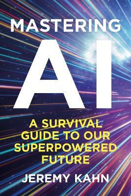Mastering AI(English, Paperback, Kahn Jeremy)