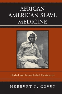 African American Slave Medicine(English, Paperback, Covey Herbert C.)