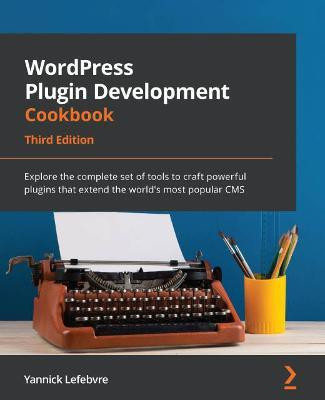 WordPress Plugin Development Cookbook(English, Paperback, Lefebvre Yannick)