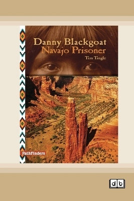Danny Blackgoat, Navajo Prisoner [Dyslexia-friendly edition](English, Paperback, Tingle Tim)