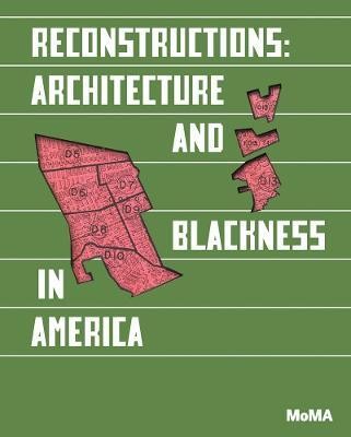 Reconstructions: Architecture and Blackness in America(English, Paperback, unknown)