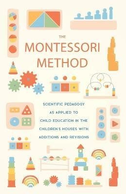 The Montessori Method(English, Paperback, Montessori Maria)