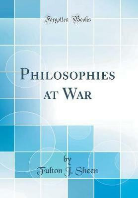 Philosophies at War (Classic Reprint)(English, Hardcover, Sheen Fulton J.)