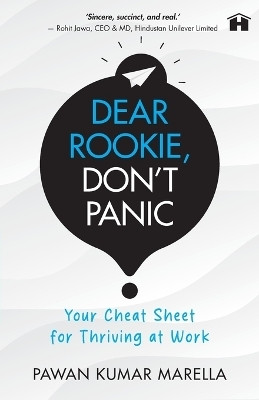 Dear Rookie, Don't Panic: Your Cheat Sheet for Thriving at Work(English, Paperback, Kumar,Marella Pawan)