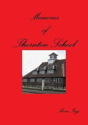 Memories of Thornton School(English, Paperback, Fogg Miss Marie)