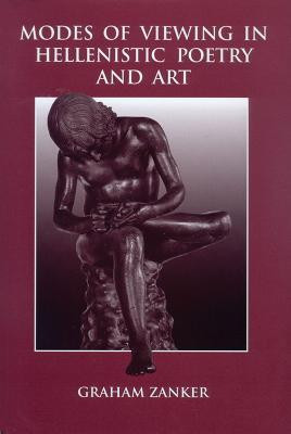 Modes of Viewing in Hellenistic Poetry and Art(English, Paperback, Zanker Graham)
