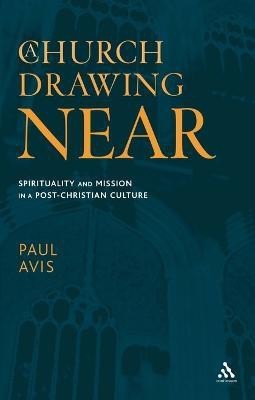 A Church Drawing Near(English, Electronic book text, Avis Paul The Rev. Professor)