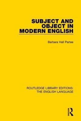 Subject and Object in Modern English(English, Hardcover, Partee Barbara H)