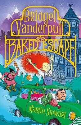 Bridget Vanderpuff and the Baked Escape(English, Paperback, Stewart Martin)