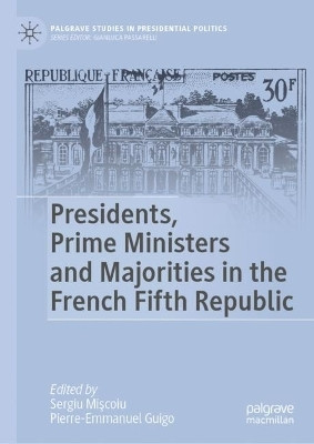 Presidents, Prime Ministers and Majorities in the French Fifth Republic(English, Hardcover, unknown)