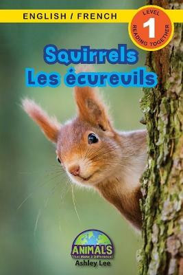 Squirrels / Les ecureuils(French, Paperback, Lee Ashley)