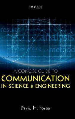 A Concise Guide to Communication in Science and Engineering(English, Hardcover, Foster David H.)