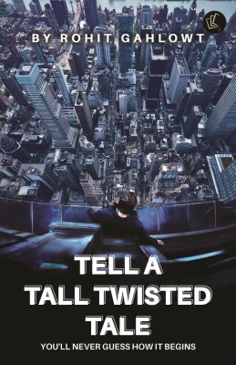 Tell A Tall Twisted Tale(Paperback, Rohit Gahlowt)