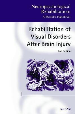 Rehabilitation of Visual Disorders After Brain Injury(English, Paperback, Zihl Josef)