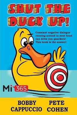 Shut the Duck Up!(English, Paperback, Cappuccio Bobby)