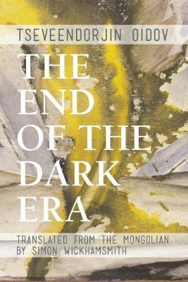 The End of the Dark Era(English, Paperback, Oidov Tseveendorjin)